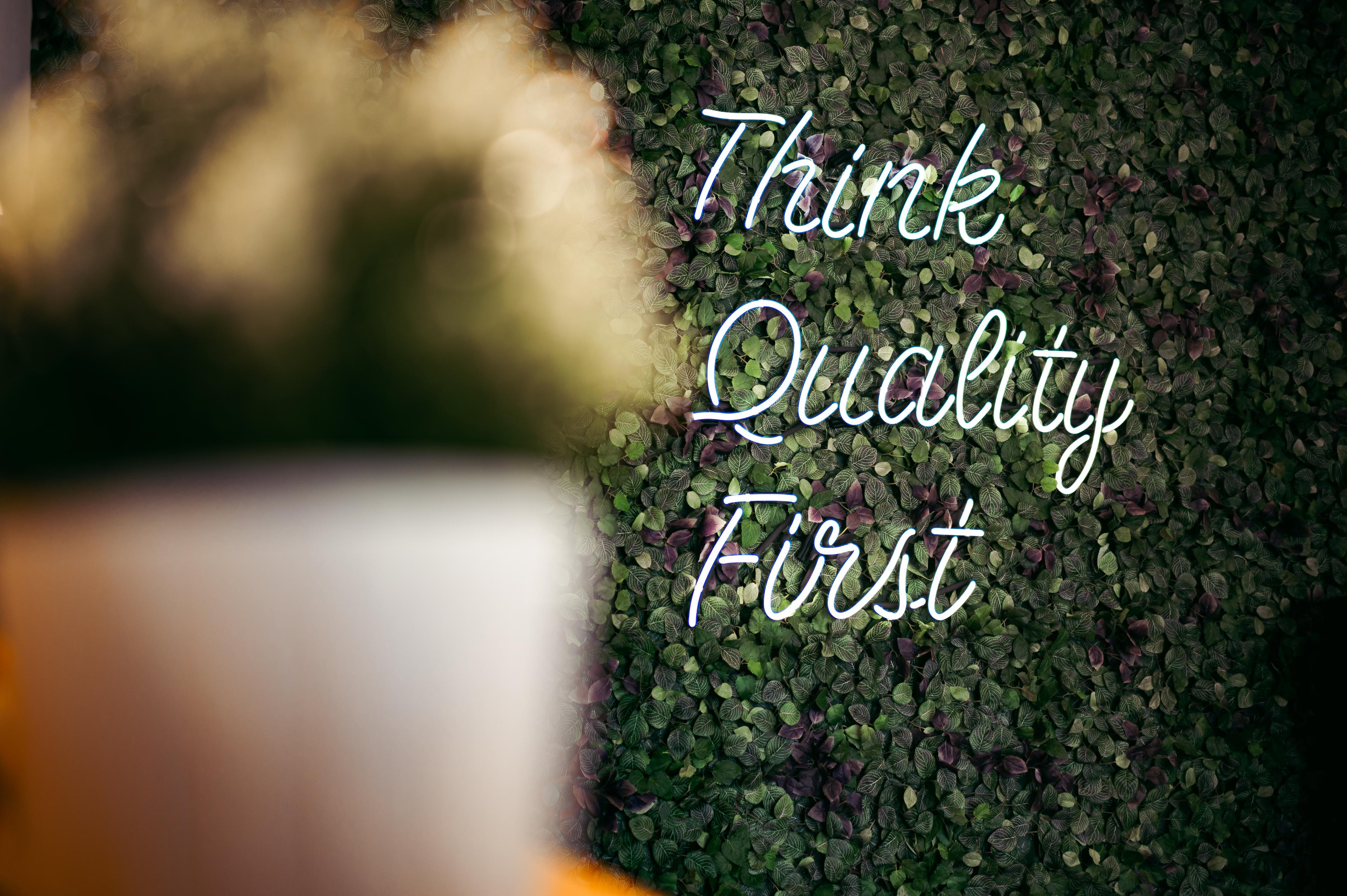 Think quality first