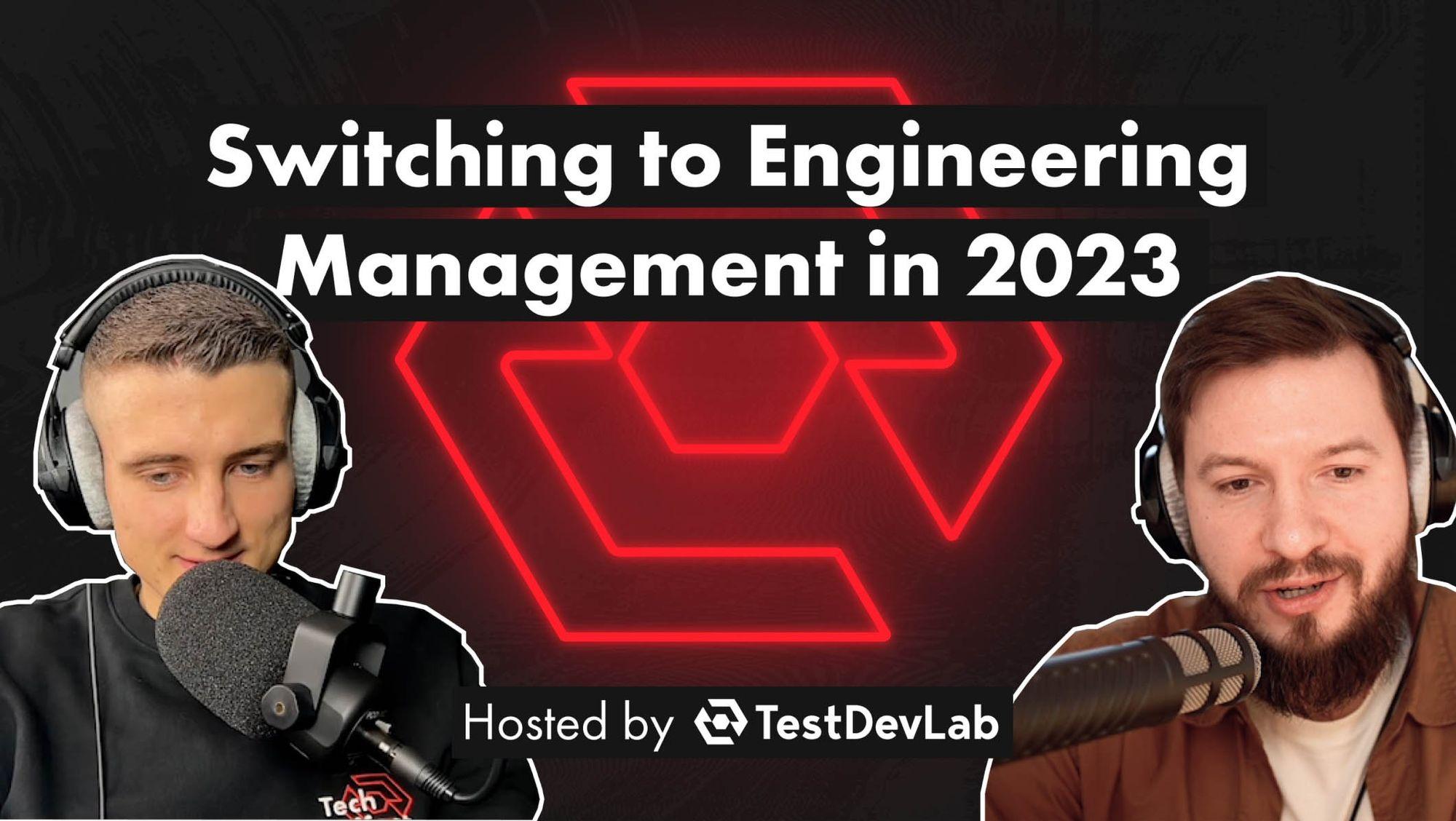 #8 How & Why to Switch to Engineering Management