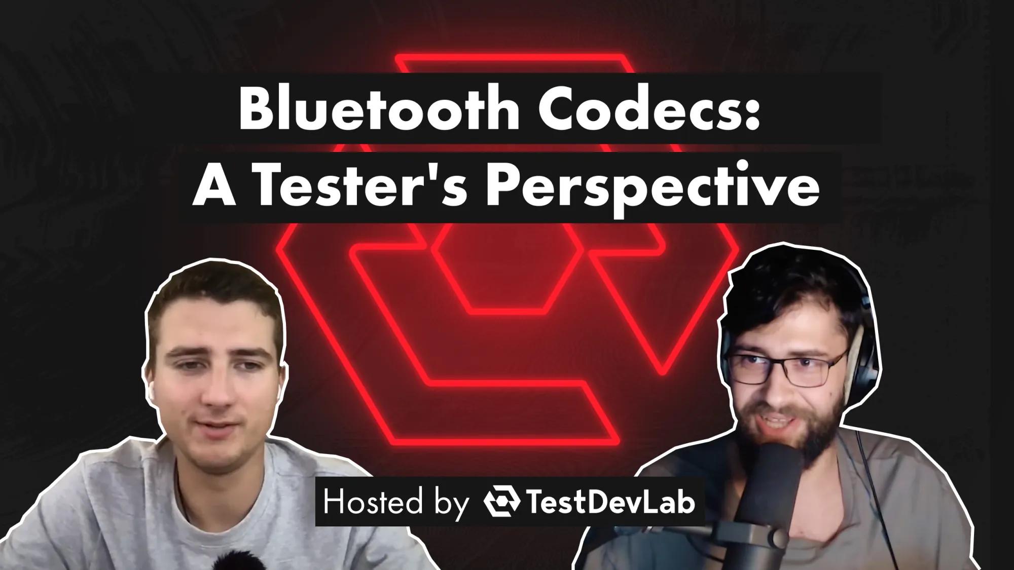 #15 Bluetooth Codecs: A Tester's Perspective